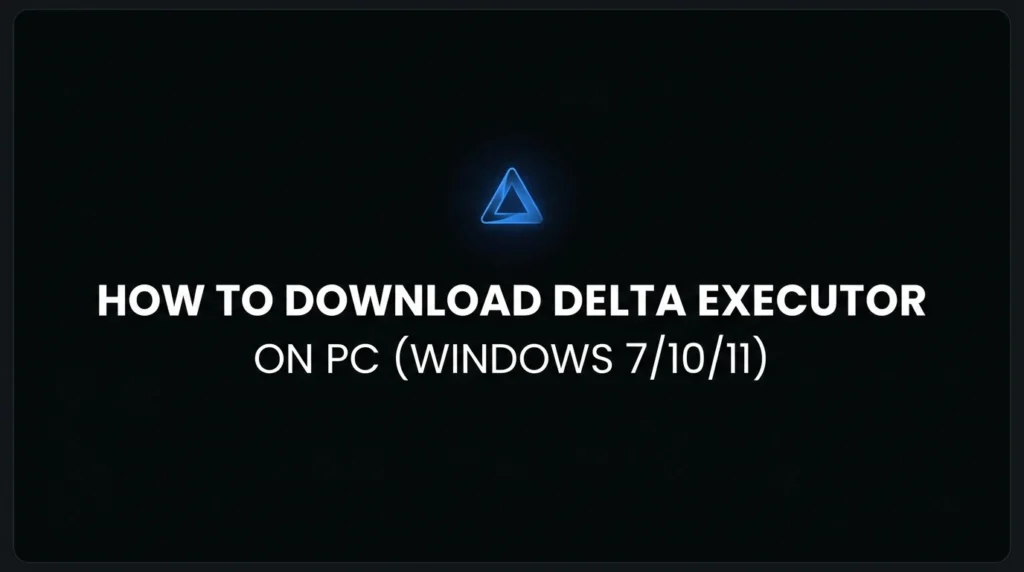 How to Download Delta Executor on PC (Windows 7/10/11)